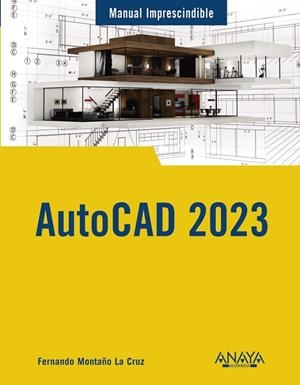 AUTOCAD 2023 | 9788441547148 | MONTAÑO LA CRUZ, FERNANDO | Llibreria Online de Vilafranca del Penedès | Comprar llibres en català