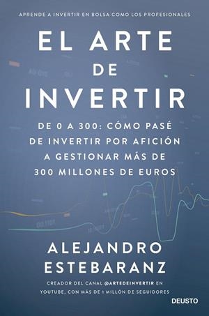 EL ARTE DE INVERTIR | 9788423435678 | ESTEBARANZ, ALEJANDRO | Llibreria L'Odissea - Libreria Online de Vilafranca del Penedès - Comprar libros