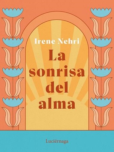 LA SONRISA DEL ALMA | 9788419164636 | NEHRI, IRENE | Llibreria Online de Vilafranca del Penedès | Comprar llibres en català