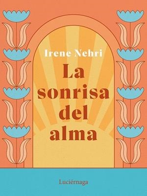 LA SONRISA DEL ALMA | 9788419164636 | NEHRI, IRENE | Llibreria Online de Vilafranca del Penedès | Comprar llibres en català