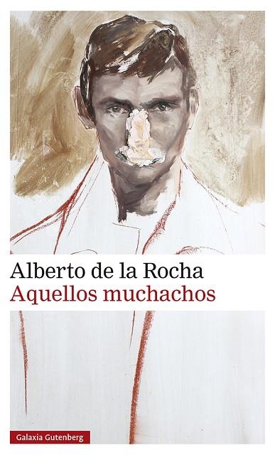 AQUELLOS MUCHACHOS | 9788419392107 | DE LA ROCHA, ALBERTO | Llibreria L'Odissea - Libreria Online de Vilafranca del Penedès - Comprar libros