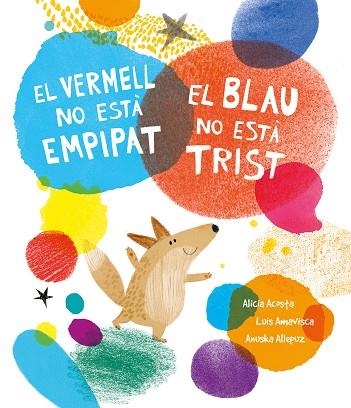 EL VERMELL NO ESTA EMPIPAT EL BLAU NO ESTA TRIST | 9788419253385 | AMAVISCA, LUIS/ACOSTA, ALICIA | Llibreria L'Odissea - Libreria Online de Vilafranca del Penedès - Comprar libros