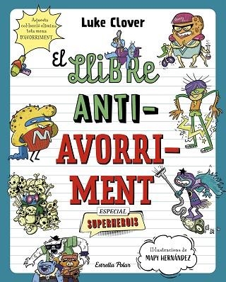 EL LLIBRE ANTIAVORRIMENT ESPECIAL SUPERHEROIS | 9788413895314 | CLOVER, LUKE | Llibreria L'Odissea - Libreria Online de Vilafranca del Penedès - Comprar libros