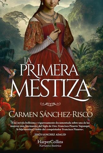 LA PRIMERA MESTIZA | 9788491398523 | SÁNCHEZ-RISCO, CARMEN | Llibreria L'Odissea - Libreria Online de Vilafranca del Penedès - Comprar libros