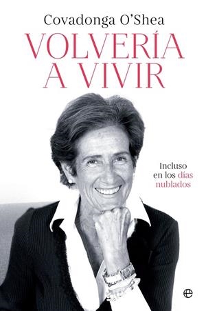 VOLVERÍA A VIVIR | 9788413845807 | O'SHEA, COVADONGA | Llibreria L'Odissea - Libreria Online de Vilafranca del Penedès - Comprar libros