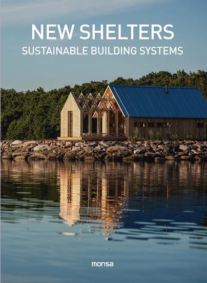 NEW SHELTERS SUSTAINABLE BUILDING SYSTEMS  | 9788417557652 | Llibreria L'Odissea - Libreria Online de Vilafranca del Penedès - Comprar libros