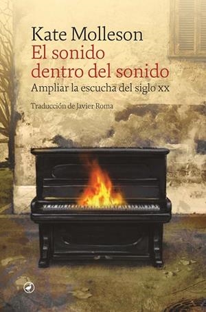 EL SONIDO DENTRO DEL SONIDO | 9788418800535 | MOLLESON, KATE | Llibreria L'Odissea - Libreria Online de Vilafranca del Penedès - Comprar libros