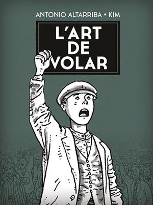 L'ART DE VOLAR | 9788467961881 | ANTONIO ALTARRIBA, KIM | Llibreria Online de Vilafranca del Penedès | Comprar llibres en català