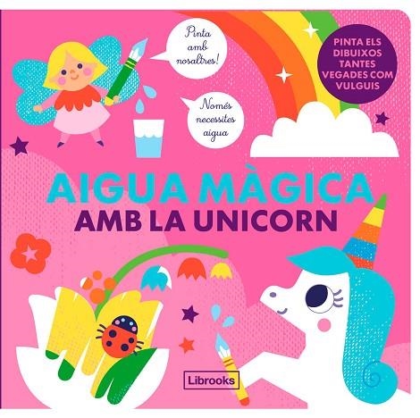 AIGUA MAGICA AMB LA UNICORN | 9788412641523 | STUDIO IMAGEBOOKS/FARIA, KIM | Llibreria L'Odissea - Libreria Online de Vilafranca del Penedès - Comprar libros