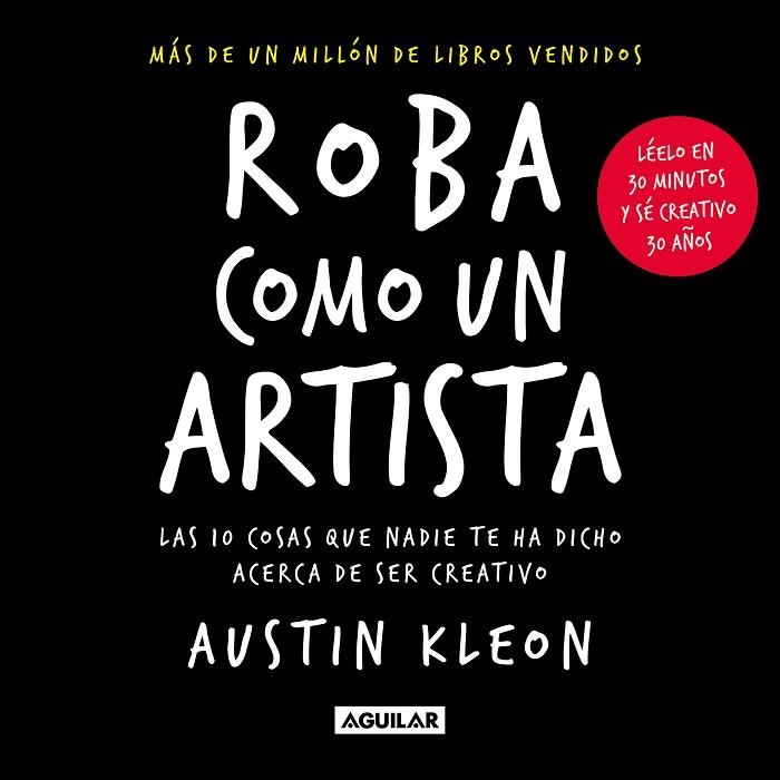 ROBA COMO UN ARTISTA | 9788403523838 | KLEON, AUSTIN | Llibreria L'Odissea - Libreria Online de Vilafranca del Penedès - Comprar libros