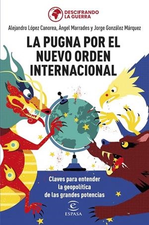 LA PUGNA POR EL NUEVO ORDEN INTERNACIONAL | 9788467069754 | GONZÁLEZ MÁRQUEZ, JORGE/MARRADES, ÀNGEL/LÓPEZ CANOREA, ALEJANDRO/DESCIFRANDO LA GUERRA | Llibreria L'Odissea - Libreria Online de Vilafranca del Penedès - Comprar libros