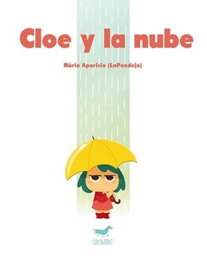 CLOE Y LA NUBE | 9788494606380 | NÚRIA APARICIO (LAPENDEJA) | Llibreria Online de Vilafranca del Penedès | Comprar llibres en català