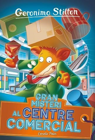 GRAN MISTERI AL CENTRE COMERCIAL | 9788413895079 | STILTON, GERONIMO | Llibreria Online de Vilafranca del Penedès | Comprar llibres en català