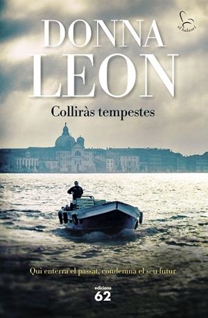COLLIRAS TEMPESTES | 9788429781106 | LEON, DONNA | Llibreria L'Odissea - Libreria Online de Vilafranca del Penedès - Comprar libros