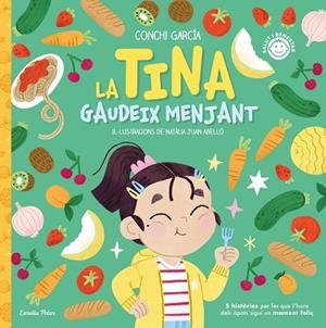 LA TINA GAUDEIX MENJANT | 9788413895062 | GARCÍA, CONCHI | Llibreria L'Odissea - Libreria Online de Vilafranca del Penedès - Comprar libros