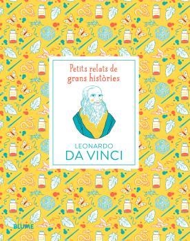 PETITS RELATS DE GRANS HISTORIES LEONARDO DA VINCI | 9788419499684 | THOMAS, ISABEL/SPITZER, KATJA | Llibreria L'Odissea - Libreria Online de Vilafranca del Penedès - Comprar libros