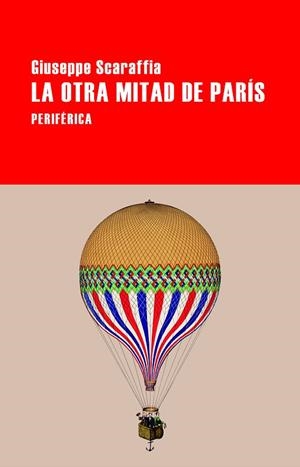 LA OTRA MITAD DE PARIS | 9788418838774 | SCARAFFIA, GIUSEPPE | Llibreria L'Odissea - Libreria Online de Vilafranca del Penedès - Comprar libros