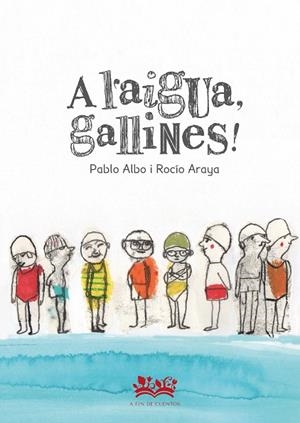 A  L AIGUA GALLINAS | 9788419684097 | PÉREZ ANTÓN, PABLO | Llibreria Online de Vilafranca del Penedès | Comprar llibres en català