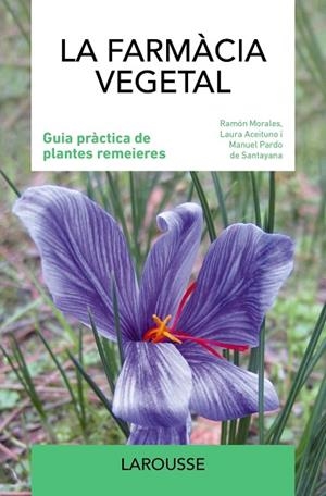 LA FARMACIA VEGETAL | 9788419436986 | MORALES, RAMÓN/ACEITUNO, LAURA/PARDO DE SANTAYANA, MANUEL | Llibreria L'Odissea - Libreria Online de Vilafranca del Penedès - Comprar libros