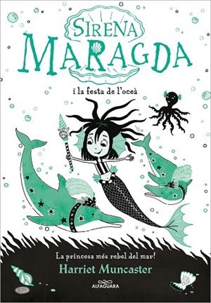 LA SIRENA MARAGDA 1 LA SIRENA MARAGDA I LA FESTA DE L OCEA | 9788420460055 | MUNCASTER, HARRIET | Llibreria Online de Vilafranca del Penedès | Comprar llibres en català