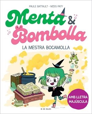 MENTA I BOMBOLLA 3  LA MESTRA BOCAMOLLA | 9788419522054 | BATTAULT, PAULE/MISS PATY | Llibreria Online de Vilafranca del Penedès | Comprar llibres en català