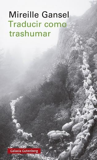 TRADUCIR COMO TRASHUMAR | 9788419392121 | GANSEL, MIREILLE | Llibreria L'Odissea - Libreria Online de Vilafranca del Penedès - Comprar libros