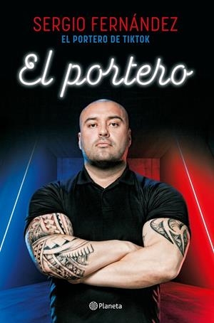 EL PORTERO | 9788408273301 | SERGIO FERNÁNDEZ, EL PORTERO DE TIKTOK | Llibreria L'Odissea - Libreria Online de Vilafranca del Penedès - Comprar libros
