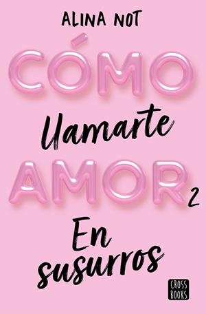 COMO LLAMARTE AMOR 2 EN SUSURROS | 9788408274209 | NOT, ALINA | Llibreria L'Odissea - Libreria Online de Vilafranca del Penedès - Comprar libros