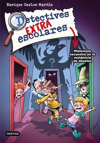 DETECTIVES EXTRAESCOLARES 3 MISTERIOSO SECUESTRO EN LA RESIDENCIA DE ABUELOS  | 9788408274278 | MARTÍN, ENRIQUE CARLOS | Llibreria L'Odissea - Libreria Online de Vilafranca del Penedès - Comprar libros