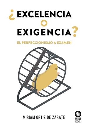 EXCELENCIA O EXIGENCIA | 9788419495495 | ORTIZ DE ZÁRATE, MIRIAM | Llibreria Online de Vilafranca del Penedès | Comprar llibres en català