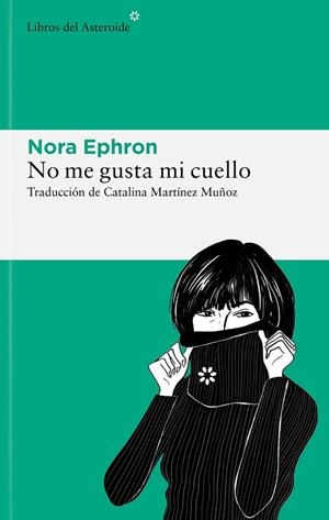 NO ME GUSTA MI CUELLO | 9788419089465 | EPHRON, NORA | Llibreria L'Odissea - Libreria Online de Vilafranca del Penedès - Comprar libros