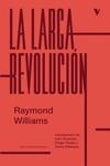 LA LARGA REVOLUCION | 9788419719102 | WILLIAMS, RAYMOND | Llibreria Online de Vilafranca del Penedès | Comprar llibres en català
