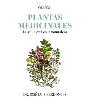 PLANTAS MEDICINALES LA SALUD ESTA EN LA NATURALEZA | 9788441548251 | BERDONCES SERRA, JOSÉ LUIS | Llibreria Online de Vilafranca del Penedès | Comprar llibres en català