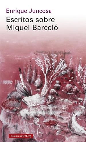 ESCRITOS SOBRE MIQUEL BARCELO | 9788419392961 | JUNCOSA, ENRIQUE | Llibreria L'Odissea - Libreria Online de Vilafranca del Penedès - Comprar libros