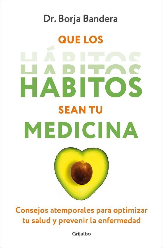 QUE LOS HABITOS SEAN TU MEDICINA | 9788425364389 | BANDERA MERCHÁN, BORJA | Llibreria L'Odissea - Libreria Online de Vilafranca del Penedès - Comprar libros