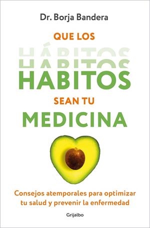 QUE LOS HABITOS SEAN TU MEDICINA | 9788425364389 | BANDERA MERCHÁN, BORJA | Llibreria L'Odissea - Libreria Online de Vilafranca del Penedès - Comprar libros