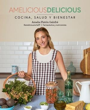 AMELICIOUS DELICIOUS | 9788419466778 | PLATÓN GALOFRÉ, AMELIA | Llibreria Online de Vilafranca del Penedès | Comprar llibres en català