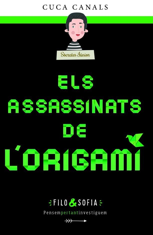 FILO&SOFIA 4 ELS ASSASSINATS DE L?ORIGAMI | 9788468362090 | CANALS, CUCA | Llibreria L'Odissea - Libreria Online de Vilafranca del Penedès - Comprar libros