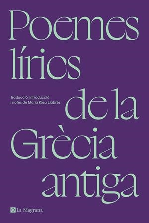 POEMES LIRICS DE LA GRECIA ANTIGA | 9788419334305 | LLABRÉS, MARIA ROSA | Llibreria L'Odissea - Libreria Online de Vilafranca del Penedès - Comprar libros