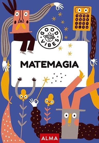 MATEMAGIA GOOD VIBES | 9788418933967 | NAVARRO, ÀNGELS | Llibreria L'Odissea - Libreria Online de Vilafranca del Penedès - Comprar libros