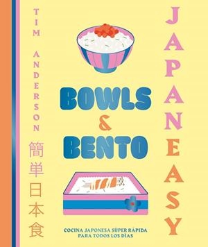 JAPANEASY BOWLS AND BENTO | 9788419466013 | ANDERSON, TIM | Llibreria L'Odissea - Libreria Online de Vilafranca del Penedès - Comprar libros