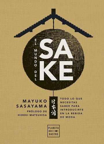 EL MUNDO DEL SAKE | 9788408274407 | SASAYAMA, MAYUKO | Llibreria L'Odissea - Libreria Online de Vilafranca del Penedès - Comprar libros