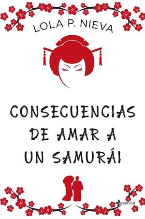 CONSECUENCIAS DE AMAR A UN SAMURAI | 9788408271819 | NIEVA, LOLA P. | Llibreria L'Odissea - Libreria Online de Vilafranca del Penedès - Comprar libros