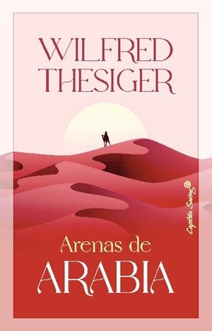 ARENAS DE ARABIA | 9788412619867 | THESIGER, WILFRED | Llibreria Online de Vilafranca del Penedès | Comprar llibres en català