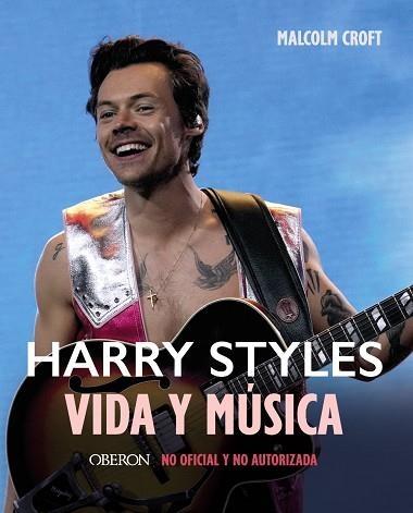 HARRY STYLES VIDA Y MUSICA | 9788441548268 | CROFT, MALCOLM | Llibreria L'Odissea - Libreria Online de Vilafranca del Penedès - Comprar libros