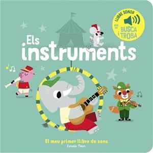 ELS INSTRUMENTS EL MEU PRIMER LLIBRE DE SONS | 9788413893945 | BILLET, MARION | Llibreria Online de Vilafranca del Penedès | Comprar llibres en català