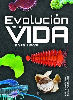 EVOLUCION DE LA VIDA EN LA TIERRA | 9788466242110 | LEÓN PANAL, ANGEL LUIS/PÉREZ CAMPOS, NATALIA | Llibreria L'Odissea - Libreria Online de Vilafranca del Penedès - Comprar libros