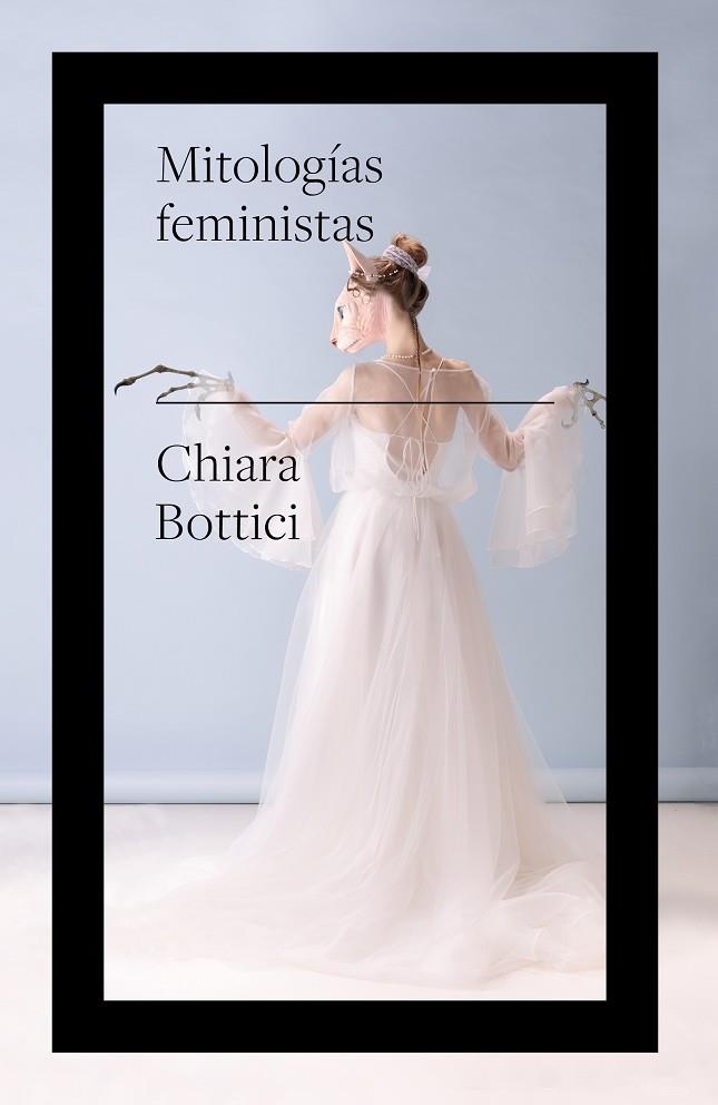 MITOLOGIAS FEMINISTAS | 9788419154316 | BOTTICI, CHIARA | Llibreria L'Odissea - Libreria Online de Vilafranca del Penedès - Comprar libros