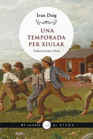 UNA TEMPORADA PER XIULAR | 9788419474049 | DOIG, IVAN | Llibreria L'Odissea - Libreria Online de Vilafranca del Penedès - Comprar libros