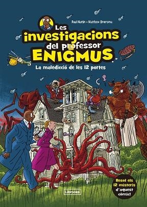 LES INVESTIGACIONS DEL PROFESSOR ENIGMUS | 9788412683936 | MARTIN, PAUL/BROERSMA, MATTHEW | Llibreria L'Odissea - Libreria Online de Vilafranca del Penedès - Comprar libros